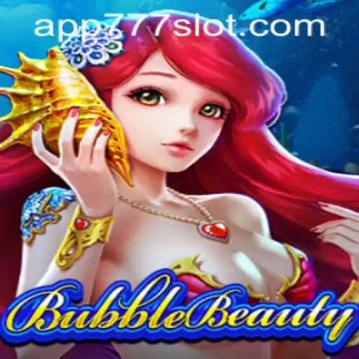 Explore the Exciting World of BubbleBeauty and 777slot PH Login