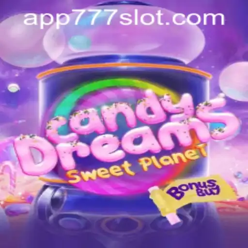 Exploring CandyDreamsSweetPlanet and 777slot PH Login