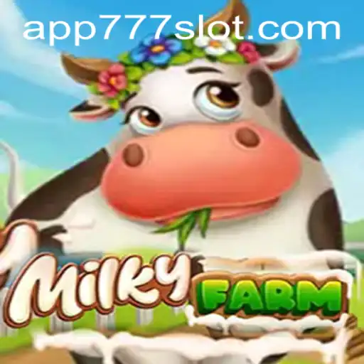 Exploring MilkyFarm: A Blend of Gaming and Agriculture with 777slot PH Login